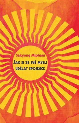 Jak si ze své mysli udělat spojence Rybka Publishers Jak si ze své mysli udělat spojence Rybka Publishers