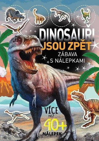 Dinosauři jsou zpěť - Zábava s nálepkami Foni book Dinosauři jsou zpěť - Zábava s nálepkami Foni book