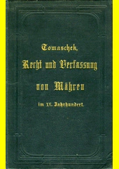 Recht und Verfassung der Markgrafschaft Mähren im XV. Jahrhundert Anton Nitsch
