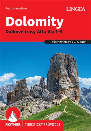 Dolomity, Dálkové trasy Alta Via 1-3 - Rother Lingea Dolomity, Dálkové trasy Alta Via 1-3 - Rother Lingea