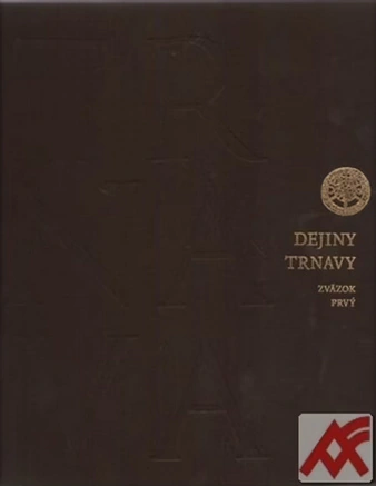 Dejiny Trnavy I. Mesto Trnava Dejiny Trnavy I. Mesto Trnava