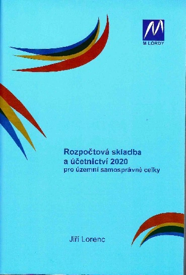 Rozpočtová skladba a účetnictví 2020 pro územní samosprávné celky M Lordy Rozpočtová skladba a účetnictví 2020 pro územní samosprávné celky M Lordy