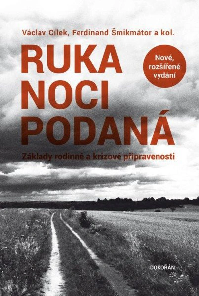 Ruka noci podaná - Základy rodinné a krizové připravenosti Dokořán Ruka noci podaná - Základy rodinné a krizové připravenosti Dokořán