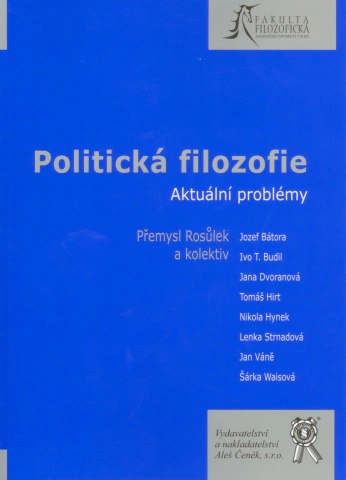Politická filozofie. Aktuální problémy Aleš Čeněk s.r.o. Politická filozofie. Aktuální problémy Aleš Čeněk s.r.o.