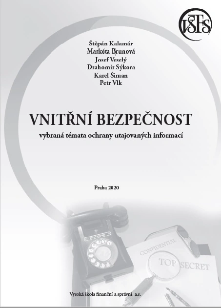 Vnitřní bezpečnost (vybraná témata ochrany utajovaných informací) Vysoká škola finanční a správní, a.s.
