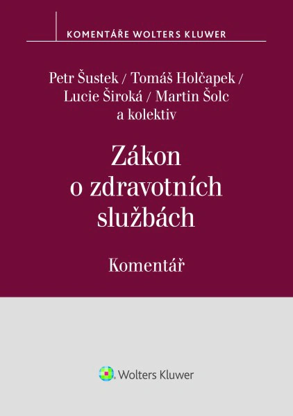 Zákon o zdravotních službách (č. 372/2011 Sb.). Komentář Wolters Kluwer ČR, a. s.