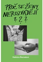 Proč se ženy nerozvádějí? Akcent