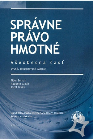 Správne právo hmotné - Všeobecná časť Univerzita Pavla Jozefa Šafárika v Košiciach
