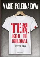 Ten, kdo tě miloval Knižní klub Ten, kdo tě miloval Knižní klub