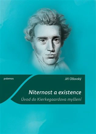 Niternost a existence. Úvod do Kierkegaardova myšlení Togga