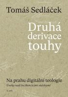 Druhá derivace touhy 2: Na prahu digitální teologie Nakladatelství 65. pole Druhá derivace touhy 2: Na prahu digitální teologie Nakladatelství 65. pole