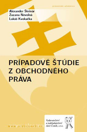 Prípadové štúdie z obchodného práva Aleš Čeněk s.r.o. Prípadové štúdie z obchodného práva Aleš Čeněk s.r.o.