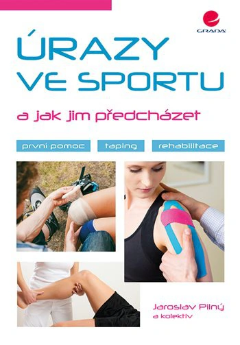 Úrazy ve sportu a jak jim předcházet - taping, první pomoc, rehabilitace Grada
