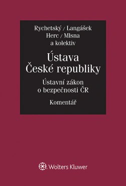 Ústava České republiky. Zákon o bezpečnosti České republiky. Komentář Wolters Kluwer ČR, a. s. Ústava České republiky. Zákon o bezpečnosti České republiky. Komentář Wolters Kluwer ČR, a. s.