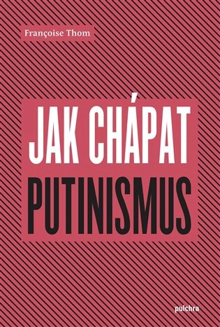 Jak chápat putinismus Pulchra