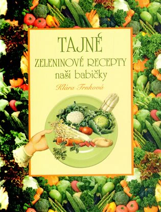 Tajné zeleninové recepty Studio trnka