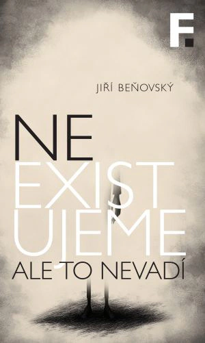 Neexistujeme. Ale to nevadí Příběh o mozku, mysli, vědomí a nás všech Filosofia