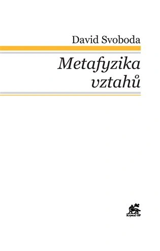 Metafyzika vztahů Krystal OP Metafyzika vztahů Krystal OP