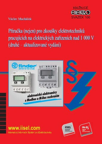 100. Příručka (nejen) pro zkoušky elektrotechniků pracujících na elektrických zařízeních nad 1 000 V IN-EL