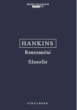 Hankins - Renesanční filosofie, 2. vydání Oikoymenh