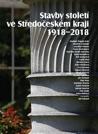 Stavby století ve Středočeském kraji 1918 - 2018 Foibos books Stavby století ve Středočeském kraji 1918 - 2018 Foibos books