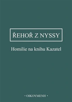 Řehoř z Nyssy - Homilie na knihu Kazatel Filosofický ústav + Oikoymenh