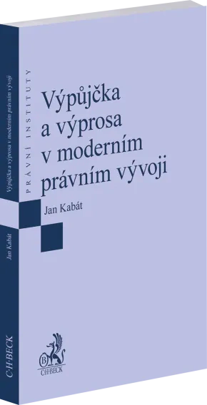 Výpůjčka a výprosa v moderním právním vývoji C.H.Beck