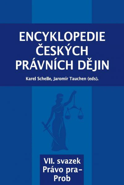 Encyklopedie českých právních dějin, VII. svazek Právo pra - Prob Key publishing, Aleš Čeněk, s.r.o.