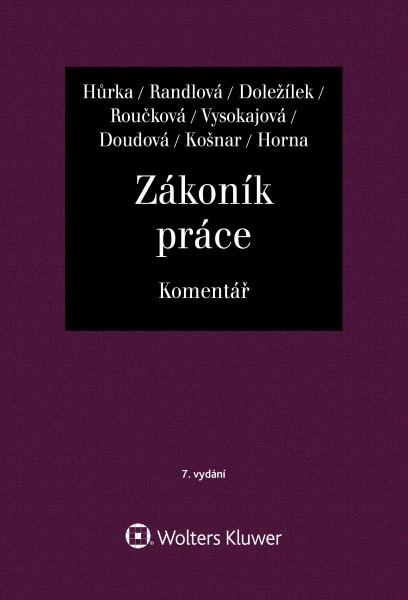 Zákoník práce (262/2006 Sb.). Komentář - 7. vydání Wolters Kluwer ČR, a. s.