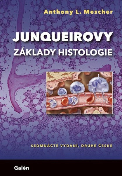Junqueirovy základy histologie 2. vydání Galén