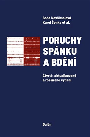 Poruchy spánku a bdění Čtvrté, aktualizované a rozšířené vydání Galén Poruchy spánku a bdění Čtvrté, aktualizované a rozšířené vydání Galén