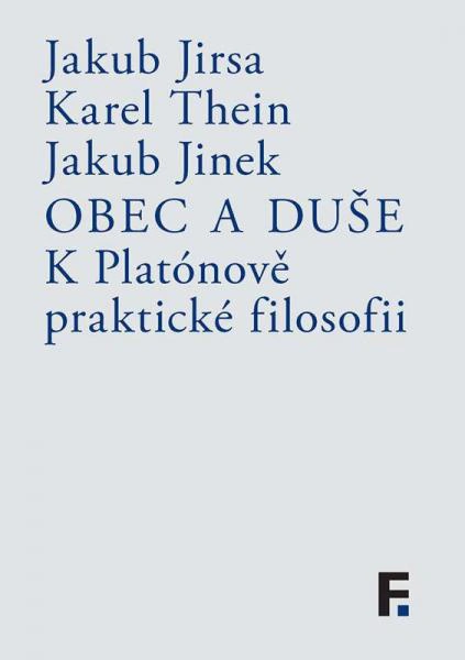 Obec a duše. K Platónově praktické filosofii Filosofia