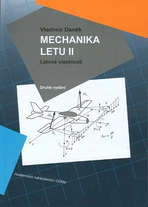 Mechanika letu II. Letové vlastnosti Akademické nakladatelství CERM