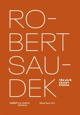 Robert Saudek Těkavé trasy písma Institut pro studium literatury