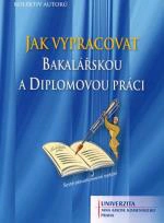 Jak vypracovat bakalářskou a diplomovou práci - 6. vydání Univerzita Jana Amose Komenského Praha