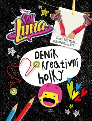 Soy Luna - Deník kreativní holky Egmont Soy Luna - Deník kreativní holky Egmont