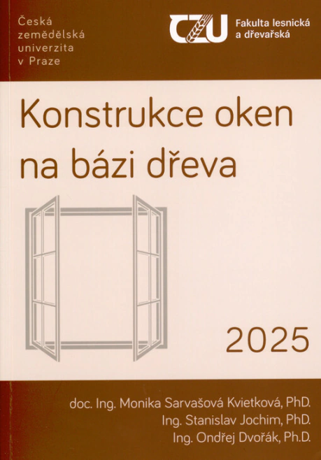 Konstrukce oken na bázi dřeva : vliv konstrukční tvorby na tepelně technické vlatnosti, funkční spol Česká zemědělská univerzita v Praze