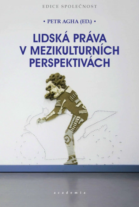 Lidská práva v mezikulturních perspektivách Academia Lidská práva v mezikulturních perspektivách Academia