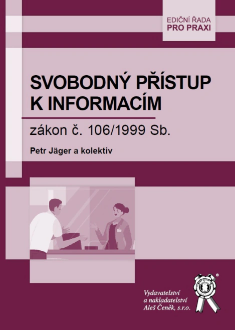 Svobodný přístup k informacím. Zákon č. 106/1999 Sb. Aleš Čeněk s.r.o.