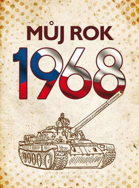 Můj rok 1968 BIZBOOKS Můj rok 1968 BIZBOOKS