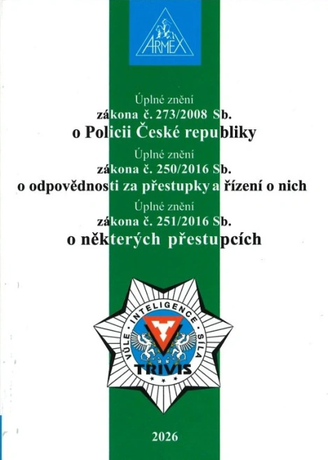Zákon o Policii České republiky č. 273/2008 Sb. - 25. vydání - Aktualizováno k 1.2.2026 Armex