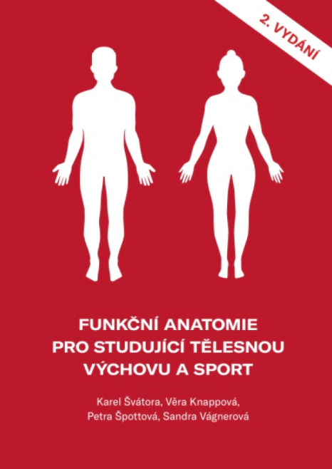 Funkční anatomie pro studující tělesnou výchovu a sport Západočeská univerzita v Plzni
