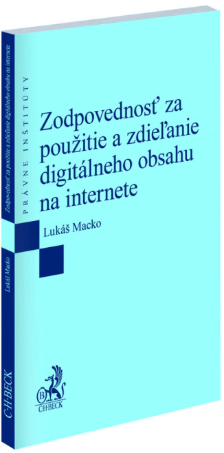 Zodpovednosť za použitie a zdieľanie digitálneho obsahu na internete C.H.Beck Zodpovednosť za použitie a zdieľanie digitálneho obsahu na internete C.H.Beck