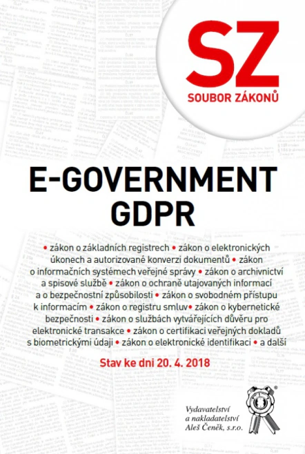 Soubor zákonů. E-government a GDPR. Stav ke dni 20. 4. 2018 Aleš Čeněk s.r.o. Soubor zákonů. E-government a GDPR. Stav ke dni 20. 4. 2018 Aleš Čeněk s.r.o.