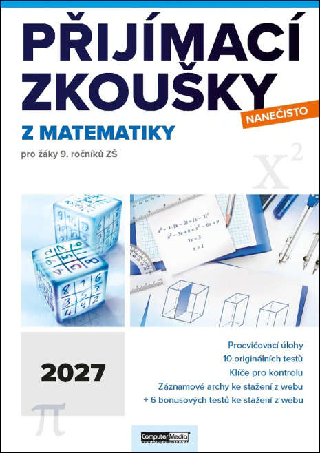 Přijímací zkoušky nanečisto z matematiky 2027 pro žáky 9. ročníků ZŠ Computer Media Přijímací zkoušky nanečisto z matematiky 2027 pro žáky 9. ročníků ZŠ Computer Media