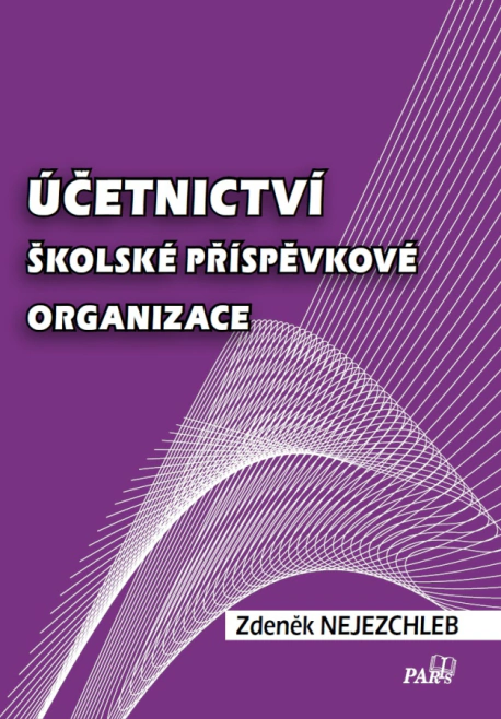 Účetnictví školské příspěvkové organizace, 3. vydání PARIS