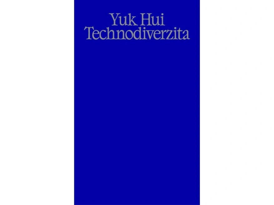 Technodiverzita – Yuk Hui Vysoká škola uměleckoprůmyslová v Praze
