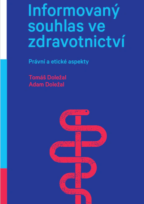 Informovaný souhlas ve zdravotnictví. Právní a etické aspekty Ústav státu a práva AV ČR Informovaný souhlas ve zdravotnictví. Právní a etické aspekty Ústav státu a práva AV ČR