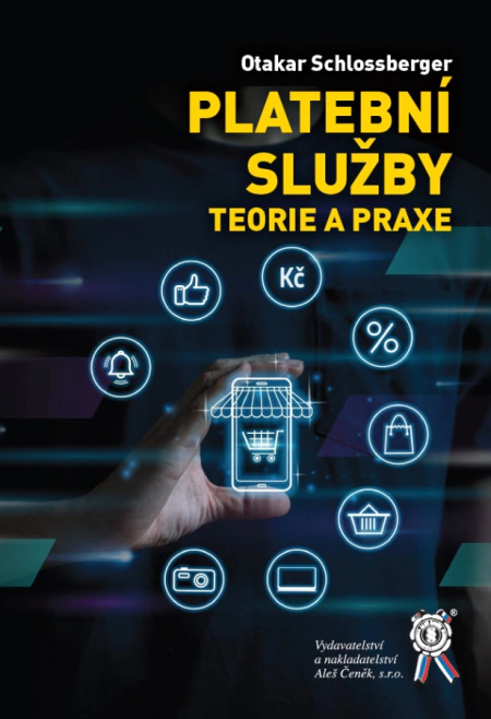 Platební služby. Teorie a praxe Aleš Čeněk s.r.o.