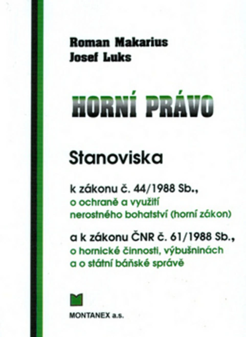 Horní právo (Stanoviska k zák. č.44/1988 Sb.a č.61/1988 Sb.) Montanex Horní právo (Stanoviska k zák. č.44/1988 Sb.a č.61/1988 Sb.) Montanex